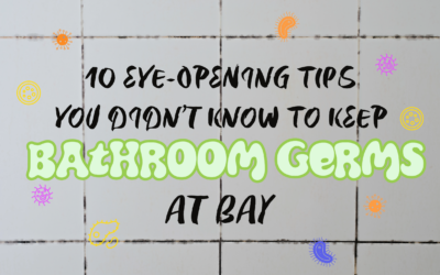 10 EYE-OPENING TIPS YOU DIDN’T KNOW TO KEEP BATHROOM GERMS AT BAY